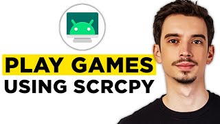 How to Play Games Using Scrcpy 2024  Step by Step Tutorial [upl. by Eisenhart]