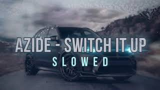 Azide  switch it up slowed [upl. by Armyn]