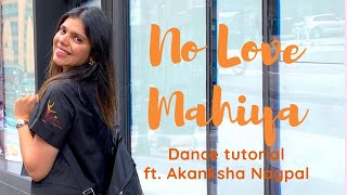 No Love x Mahiya  Dance tutorial  ft Tahelka  DJ Nick Dhillon [upl. by Nnylimaj]