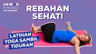 Yoga singkat hanya 15 Menit Makin Mudah Tetap Sehat Cukup Dengan Rebahan Aja [upl. by Allenrad]