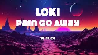 LoKi  Pain Go Away  Original [upl. by Palm]