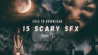 15 Free SCARY Sound Effects PACK  PART 1  Free to Download  No Copyright [upl. by Llevart]