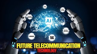 The Future Of Telecommunication Technology [upl. by Alasdair]