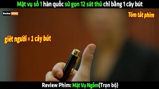 Mật vụ số 1 hàn quốc sử gọn 12 sắt thủ chỉ bằng 1 cây bút  Review phim hay [upl. by Livingston440]