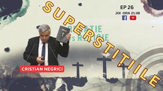 DE LA RELIGIE LA RELAȚIE  EP 26  SUPERSTIȚIILE  CRISTI NEGRICI [upl. by Anoerb]