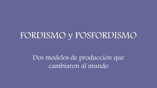 Del fordismo al posfordismo [upl. by Nepsa]