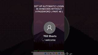 Enable Automatic Login on Windows Without Password tgsshortsofficial login windows password pc [upl. by Garlaand]