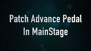 Advance Patches with A Foot Pedal in MainStage [upl. by Moody89]