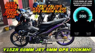 Y15ZR 68MM JET 4MM EKZOS CUTTING STD 200KMH GPS  Y15ZR SPEC KECIK TAPI PADU GILER  200GPS SOLO [upl. by Gibbs]