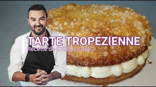 La TARTE TROPEZIENNE  la recette de Cyril Lignac [upl. by Ecadnak]