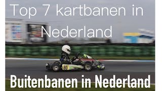 TOP 7 KARTBANEN IN NEDERLAND  Buitenbanen in Nederland [upl. by Henryetta]