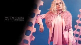 Katy Perry  Chained To The Rhythm Charlotte Hayes Remix [upl. by Coppins614]