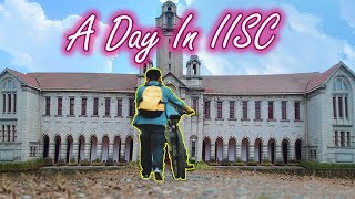 A Day In My Life at IISC Campus  Campus Life  Indian Institute of Science [upl. by Mark765]