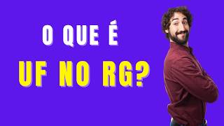 O que é UF do RG Isso é um elemento fundamental para [upl. by Adrien]