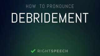 Debridement  How to pronounce Debridement [upl. by Ahsimit]