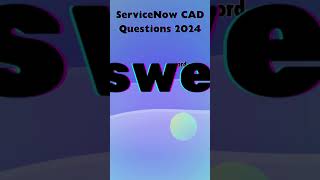 quotAce the ServiceNow CAD Exam Latest Questions amp Answers 2024quot [upl. by Enilrek]