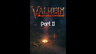 Valheim Gameplay Part 11 [upl. by Naehs]