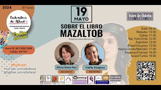 ENKONTROS DE ALHAD quotSOBRE EL LIBRO MAZALTOBquot con Alicia Sisso Raz y Yaëlle Azagury [upl. by Aiki]