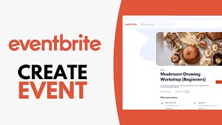 How to Create an Event on Eventbrite  Step by Step [upl. by Niki]