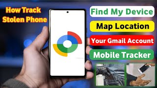 Find My Device Mobile Tracker  How to Google Find My Device Map Location  Find Mobile Stolen 2024 [upl. by Louella]