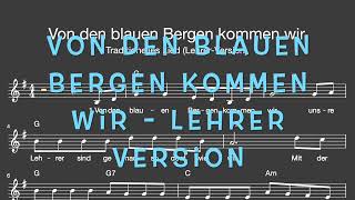 Lied Von den blauen Bergen kommen wir  LEHRER VERSION Kinderlied  Melodie Akkorde NotenText [upl. by Victorine]