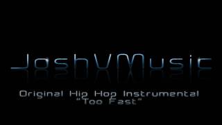 Hip Hop RnB Original InstrumentalquotToo Fastquot Produced By Josh V [upl. by Burk]