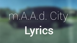 Kendrick Lamar  mAAd City feat MC Eiht  Lyrics [upl. by Durer]