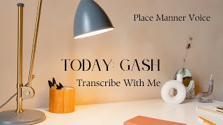 Transcribe with me GASH  bonus word [upl. by Darius]