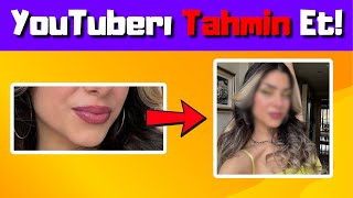 YouTuberları Ağızından Tahmin Et👄 [upl. by Ecirtaed882]