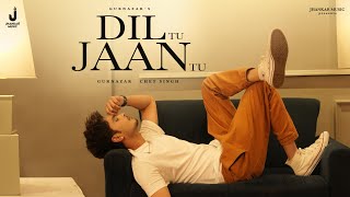 Dil Tu Jaan Tu Full Video Gurnazar Ft Kritika Yadav  New Punjabi Viral Song  Chet Singh [upl. by Ban316]