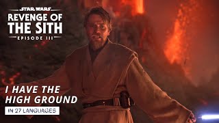 I Have The High Ground in 27 Different Languages  Star Wars Revenge Of The Sith [upl. by Reinal]