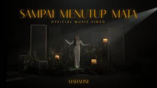 MAHALINI  SAMPAI MENUTUP MATA OFFICIAL MUSIC VIDEO [upl. by Aisila]