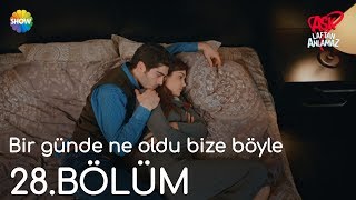 Aşk Laftan Anlamaz 28Bölüm  quotBir günde ne oldu bize böylequot 🙁 [upl. by Gavin]