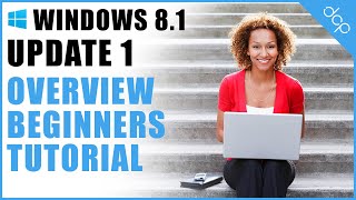 Window 81 Update 1 Beginners Tutorial [upl. by Melitta]