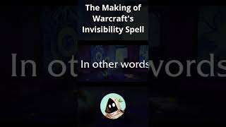 The Making of Warcrafts Invisibility Spell warcraft wow wowlore [upl. by Rehpotsrhc]