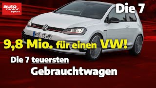 Die sieben teuersten Gebrauchtwagen  auto motor und sport [upl. by Melmon]