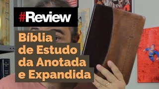 BÍBLIA DE ESTUDO ANOTADA E EXPANDIDA  REVIEW [upl. by Irbmac]