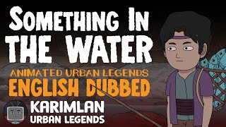 SOMETHING IN THE WATER Karimlan Animated Urban Legends English Animated Horror Story Kappa [upl. by Virgil871]