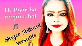 Ek pyar ka nagma hai 🎻 live song cover by  singef shibani versatile singer shibani [upl. by Ydal]