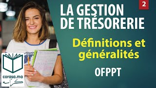 02  M11 LA GESTION DE TRÉSORERIE  Définitions et généralités  OFPPT [upl. by Conrade]