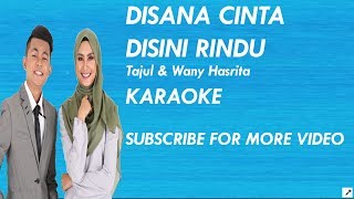 DISANA CINTA DISINI RINDU Tajul ft Wany Hasrita KARAOKE [upl. by Baun]