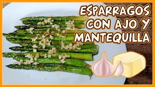 Espárragos con Ajo y Mantequilla [upl. by Rebmyk]