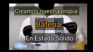 Creamos nuestra propia batería en Estado Sólido en Vivo todo sobre el Electrolito Sólido [upl. by Fraase]