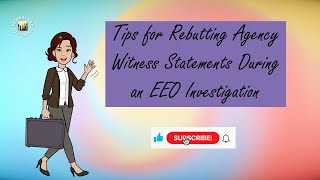 Effective Strategies for Rebutting Agency Witness Statements in an EEO Investigation [upl. by Hahn]