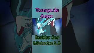 Trampa de amor parte final lyrics song scoobydoo misterio viralvideo [upl. by Virginia]