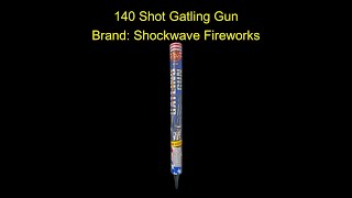 140 Shot Gatling Gun Shockwave Fireworks [upl. by Oicnecserc]