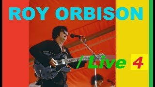 Roy Orbison  Live 4 [upl. by Eneloj808]