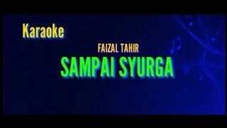 KARAOKE FAIZAL TAHIR  SAMPAI SYURGA [upl. by Ocimad]