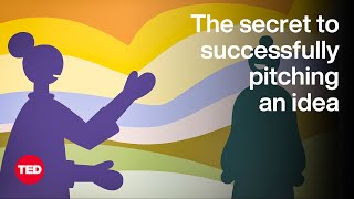 The Secret to Successfully Pitching an Idea  The Way We Work a TED series [upl. by Senoj]