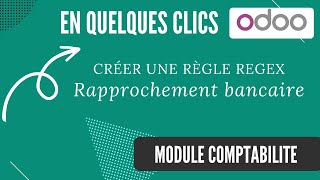 Créer une règle REGEX pour vos rapprochements bancaires  module comptabilité  Odoo V17 [upl. by Smiga]